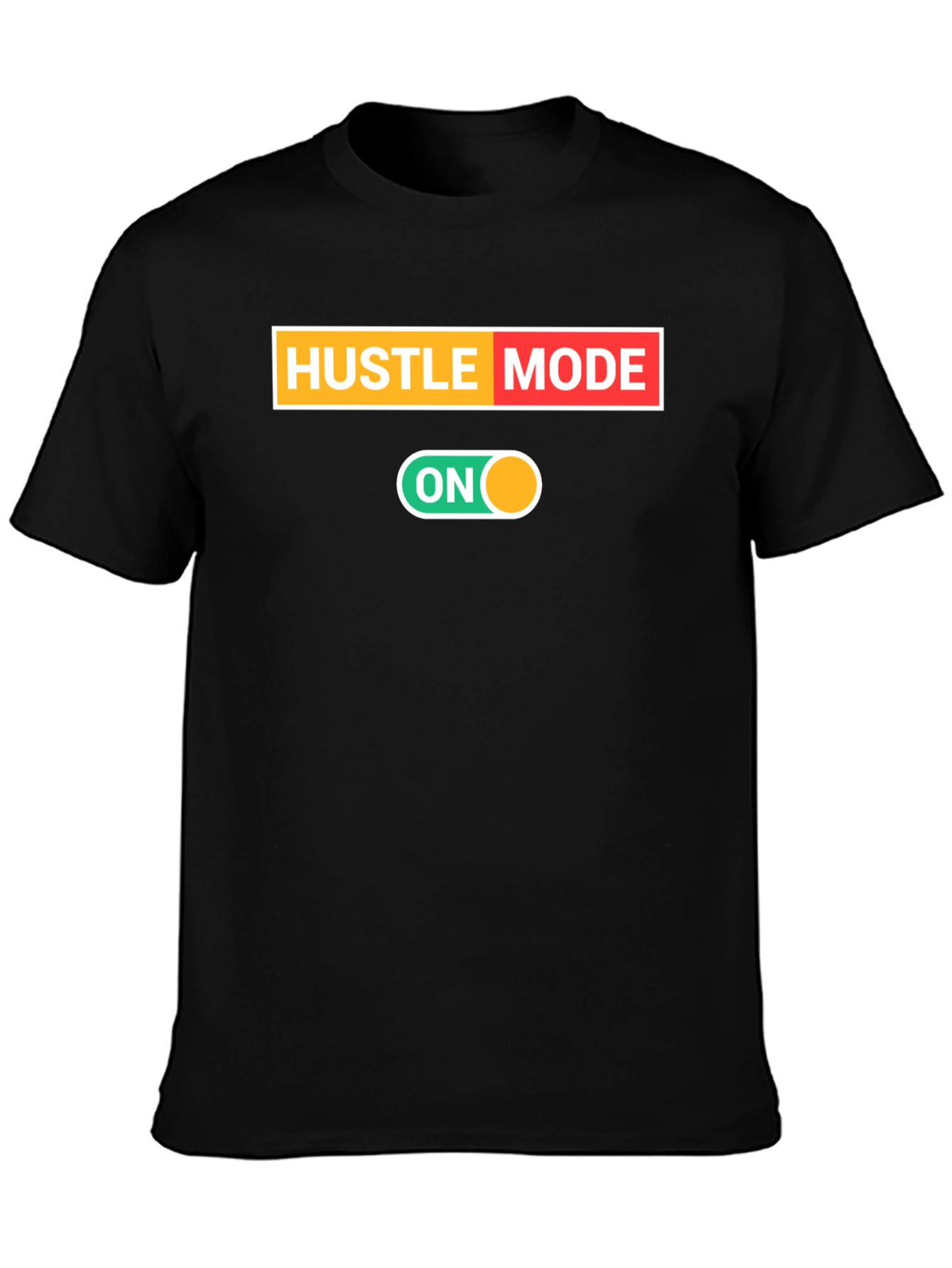 Hustle Mode On Black T-Shirt