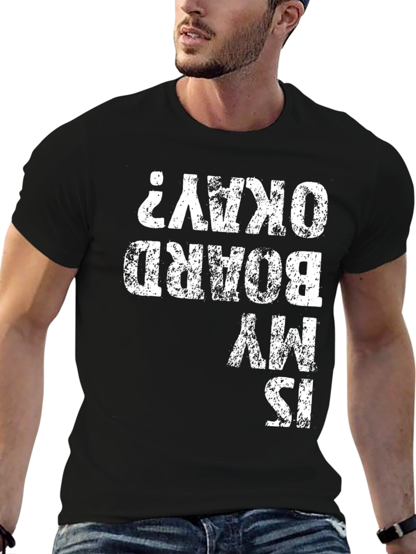 Funny Is My Board Okay? Graphic Tee