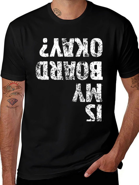 Funny Is My Board Okay? Graphic Tee