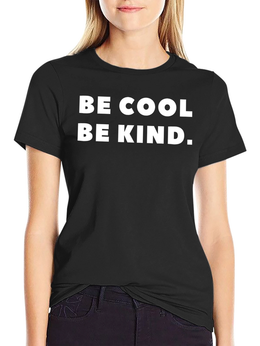Be Cool Be Kind Black T-Shirt