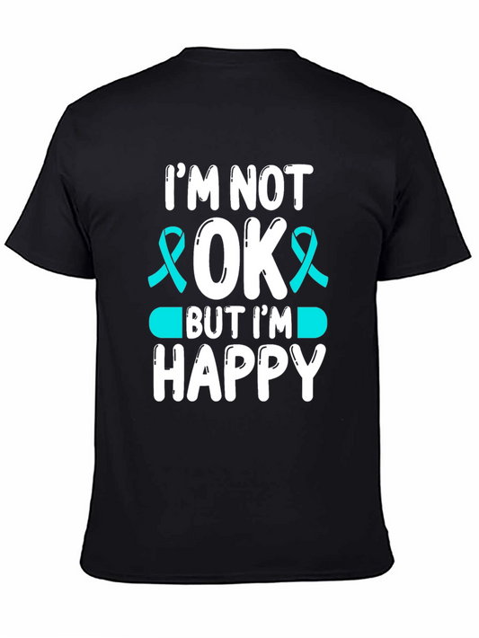 Im Not Ok But Im Happy Awareness T-Shirt