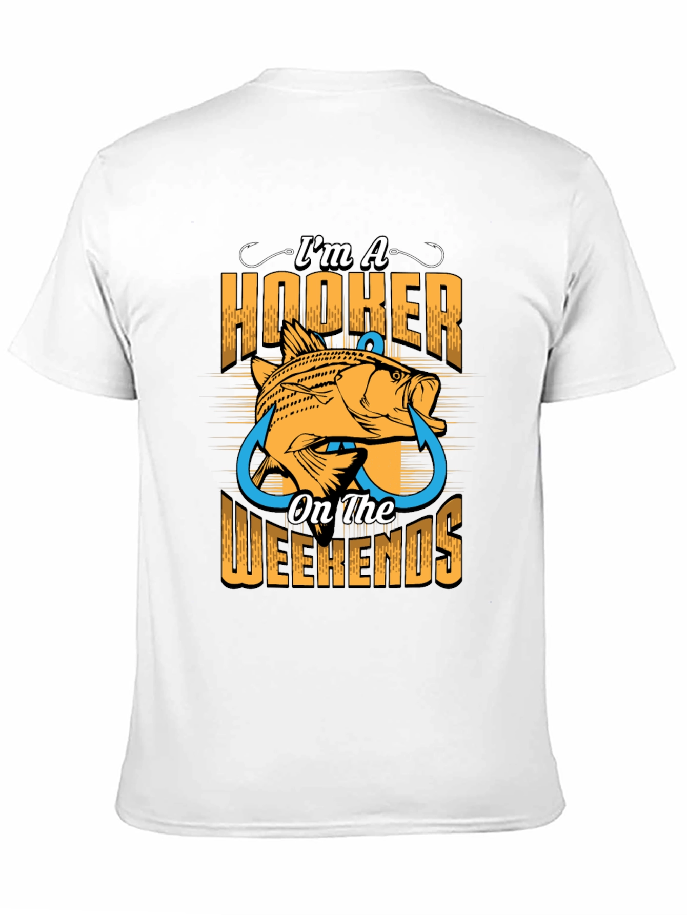 Im A Hooker On The Weekends T-Shirt