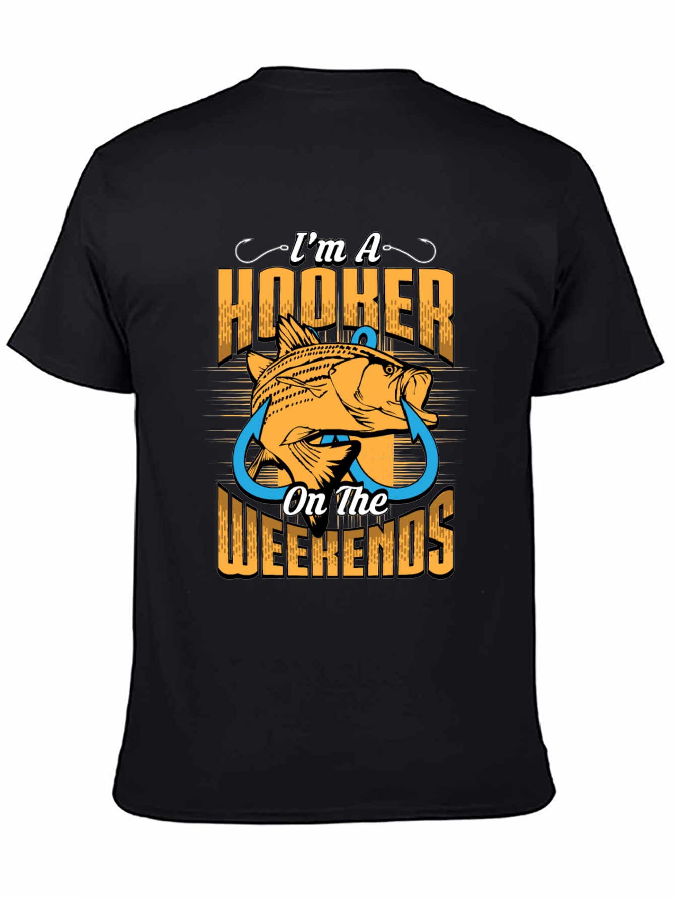 Im A Hooker On The Weekends T-Shirt