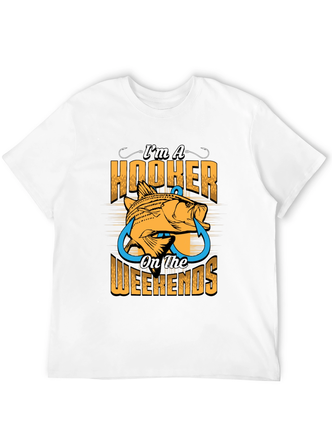 Im A Hooker On The Weekends T-Shirt