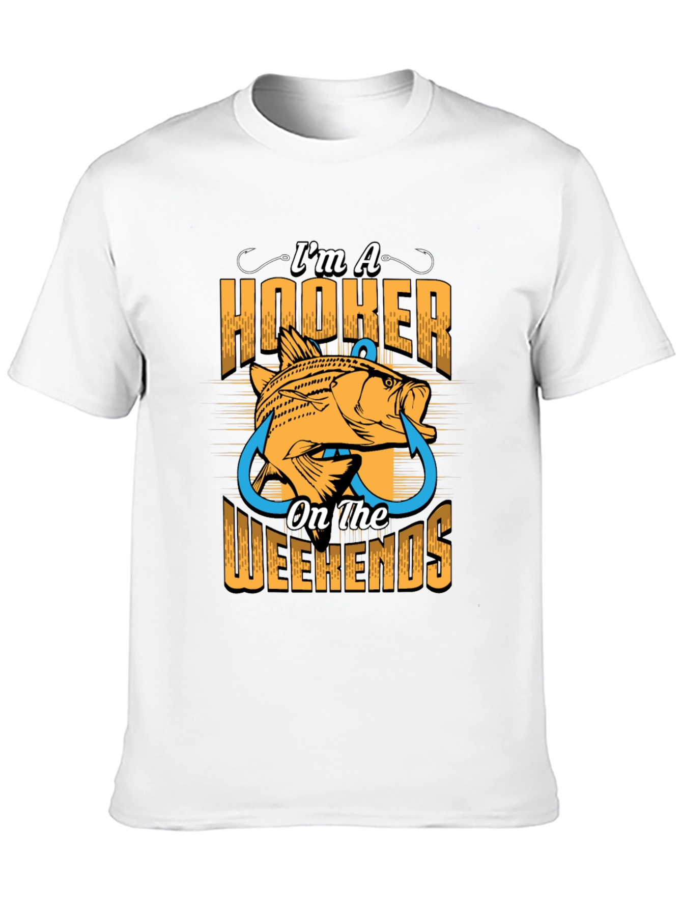 Im A Hooker On The Weekends T-Shirt