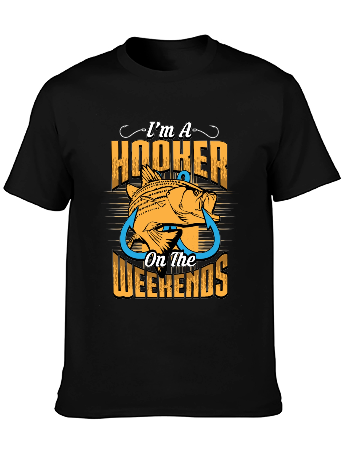 Im A Hooker On The Weekends T-Shirt