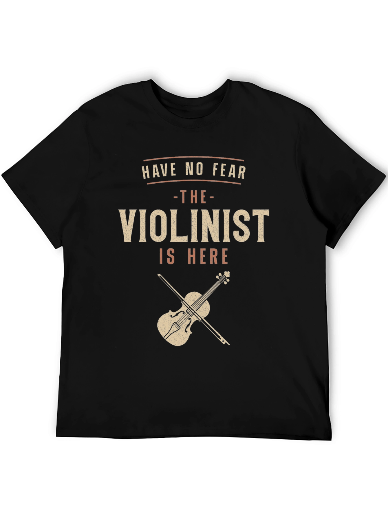 Have No Fear Violinist T-Shirt - Music Lover Gift