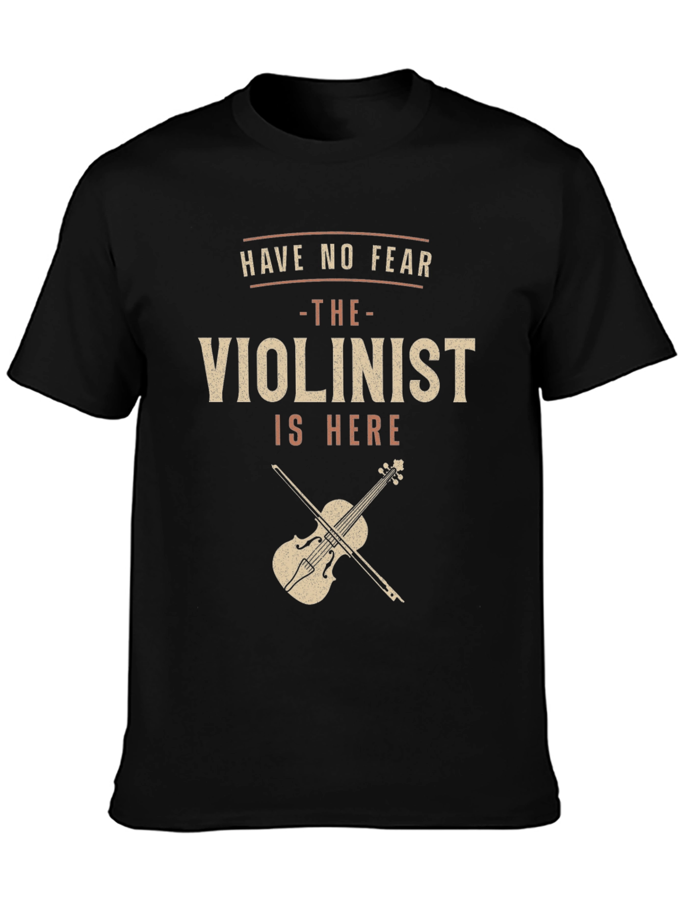 Have No Fear Violinist T-Shirt - Music Lover Gift