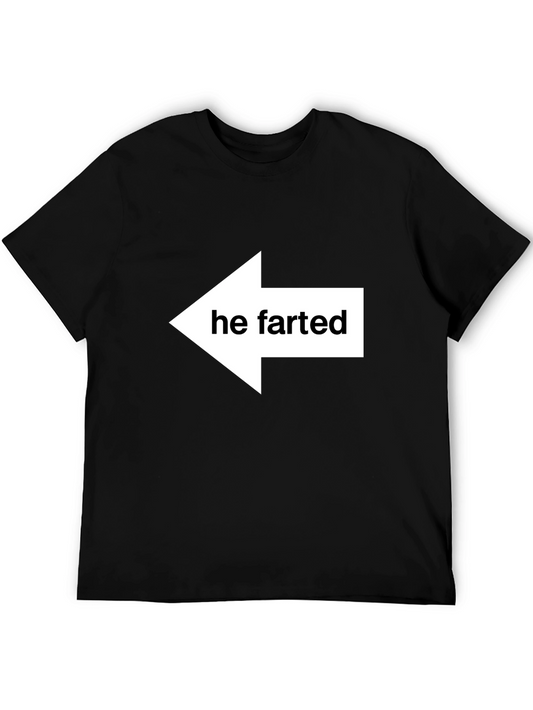 Humorous He Farted Graphic Tee - Funny Statement Shirt