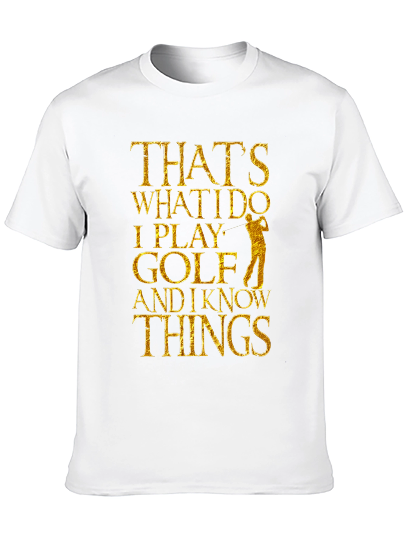 Thats What I Do I Play Golf T-Shirt