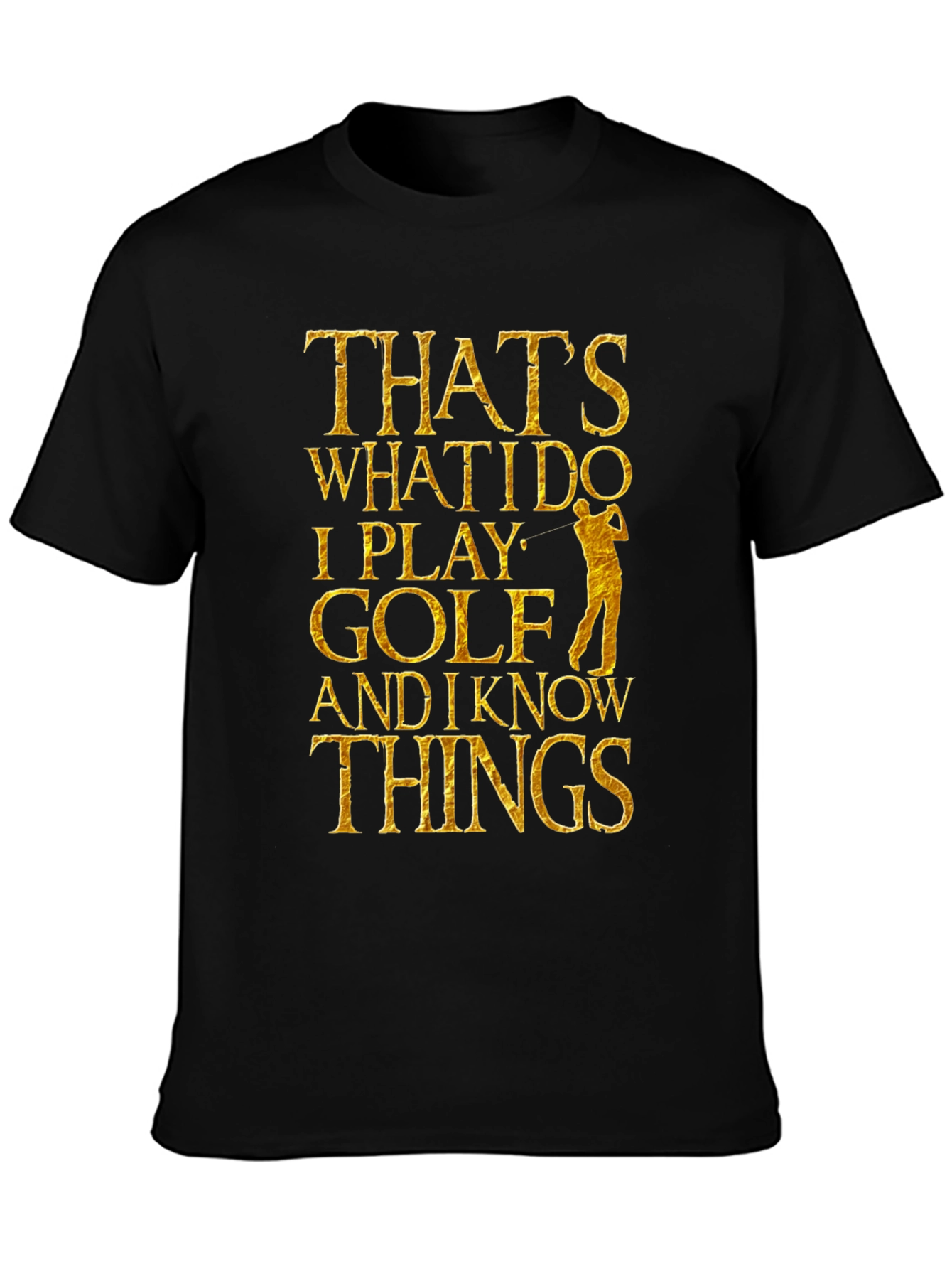 Thats What I Do I Play Golf T-Shirt