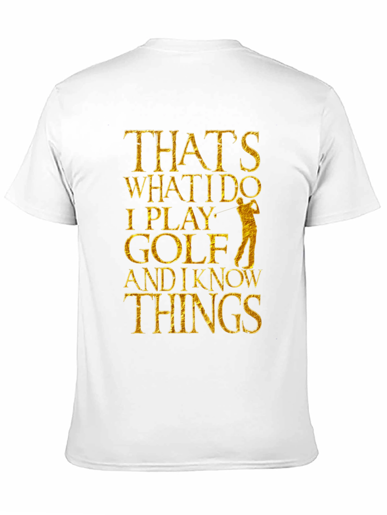 Thats What I Do I Play Golf T-Shirt