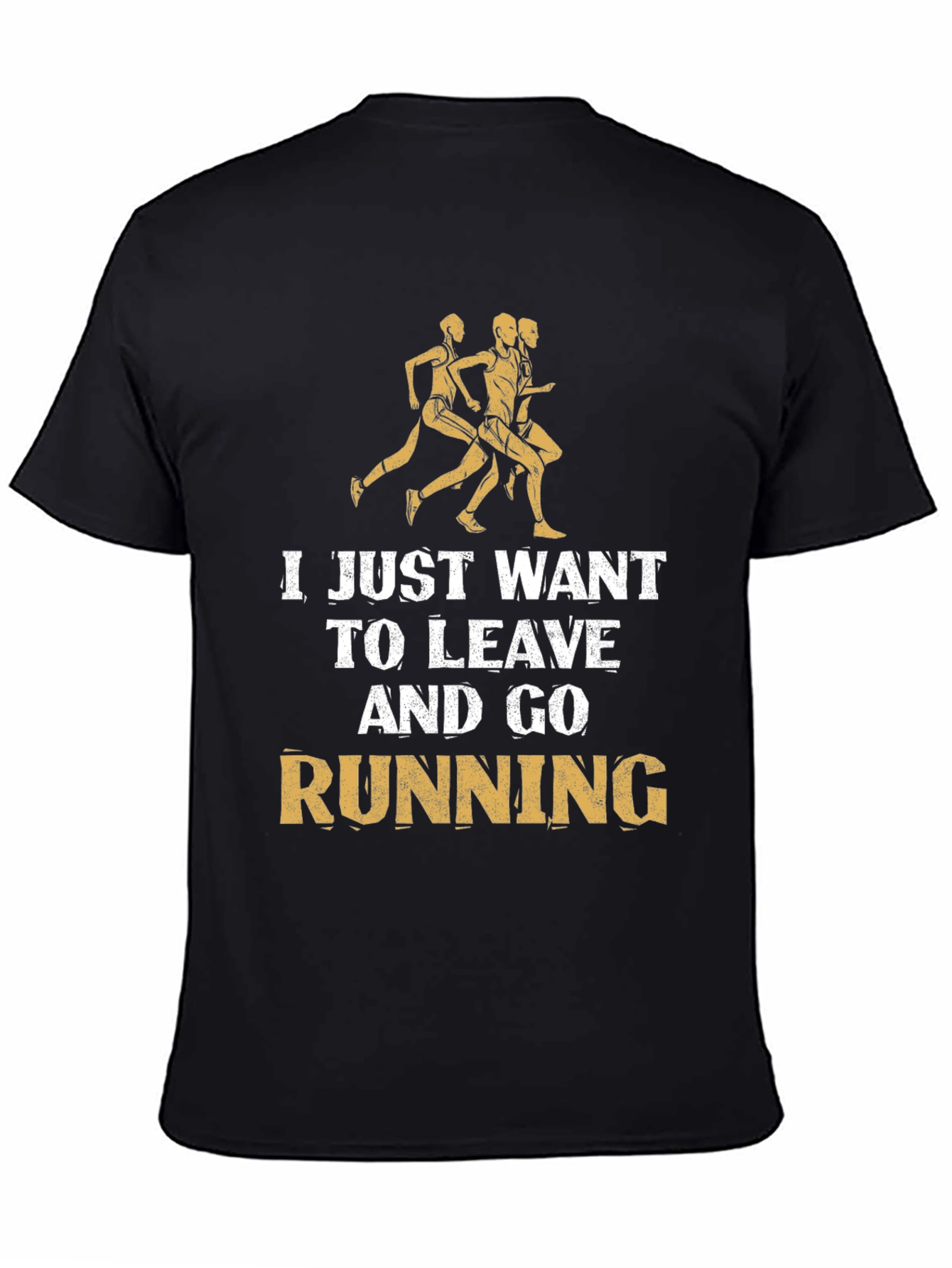Running Motivation T-Shirt - Leave and Go Running