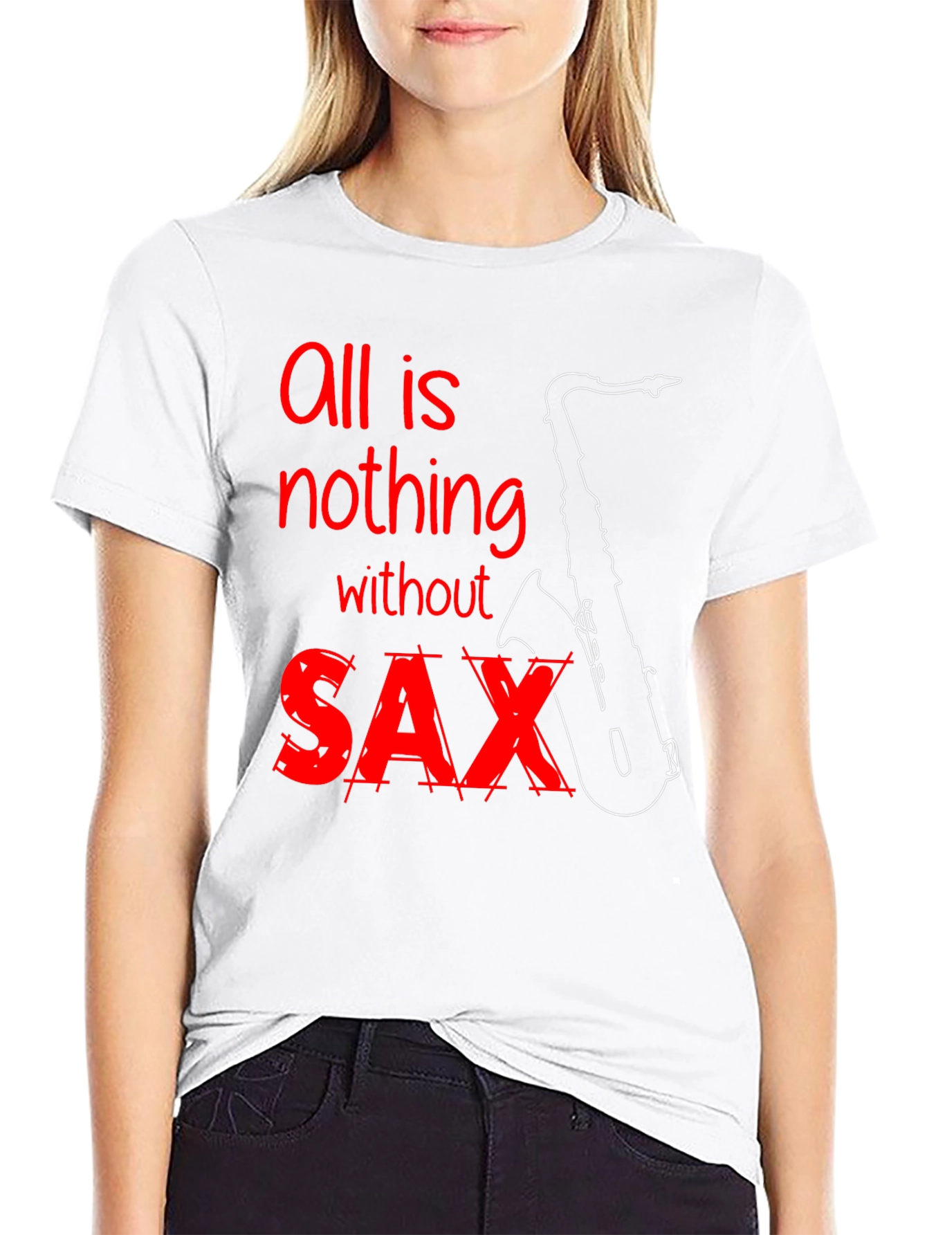 All is Nothing Without Saxophone T-Shirt