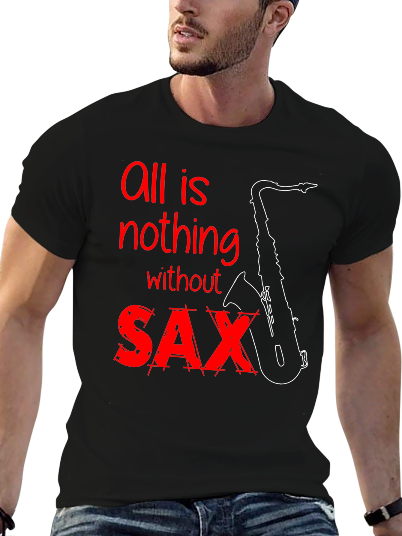 All is Nothing Without Saxophone T-Shirt