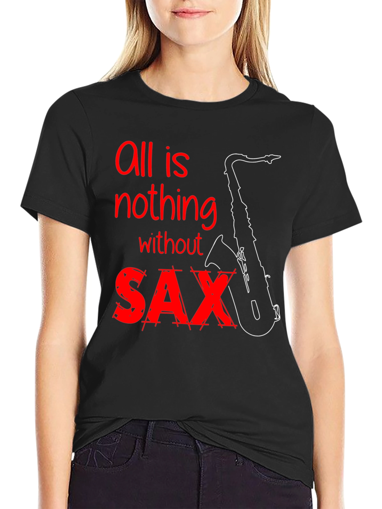 All is Nothing Without Saxophone T-Shirt