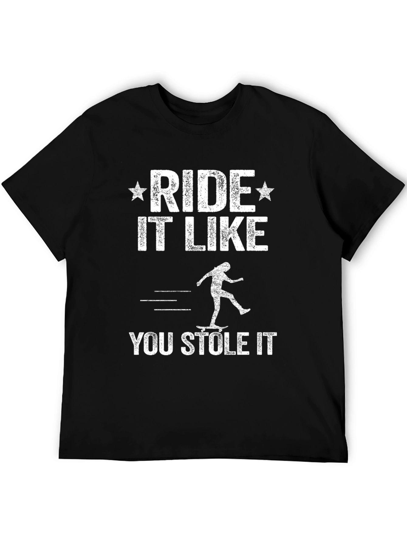 Ride It Like You Stole It T-Shirt
