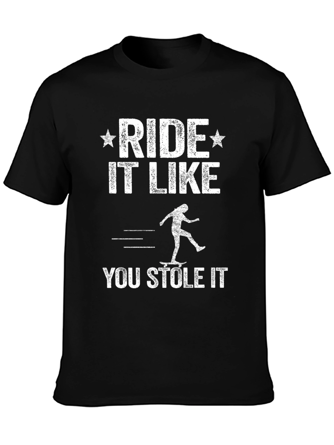Ride It Like You Stole It T-Shirt