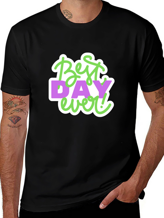 Best Day Ever! Graphic Tee - Casual Black T-Shirt