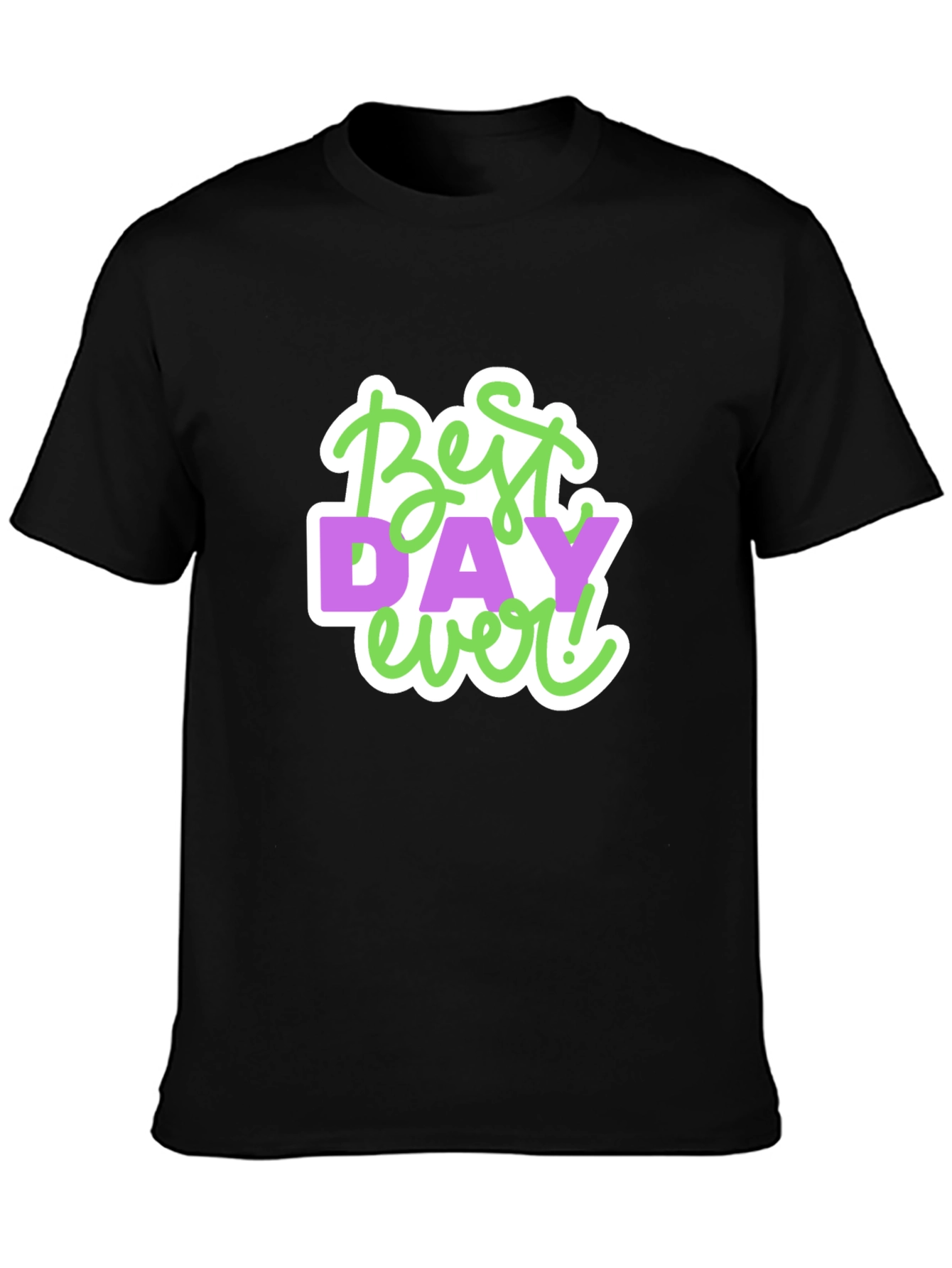 Best Day Ever! Graphic Tee - Casual Black T-Shirt