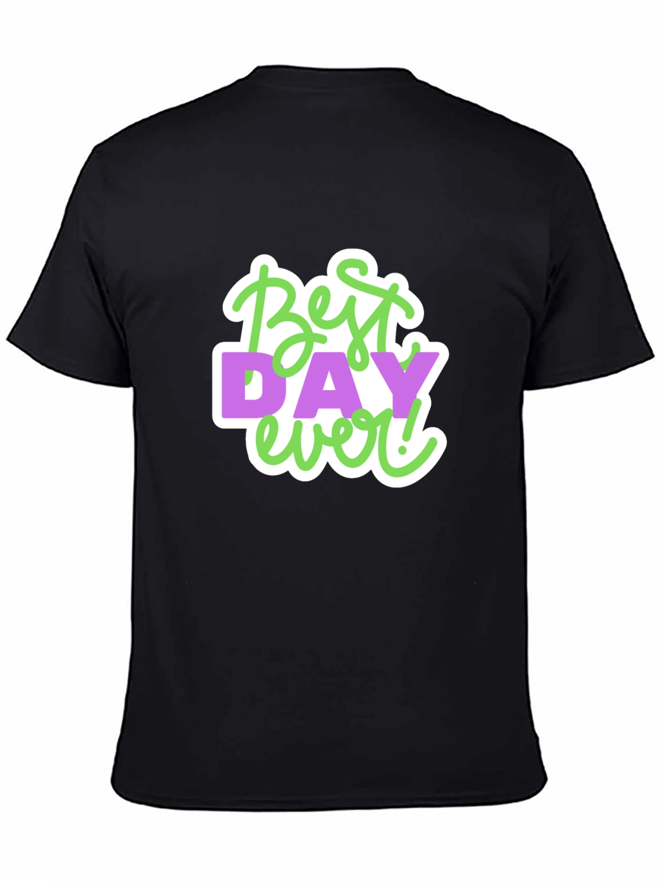 Best Day Ever! Graphic Tee - Casual Black T-Shirt