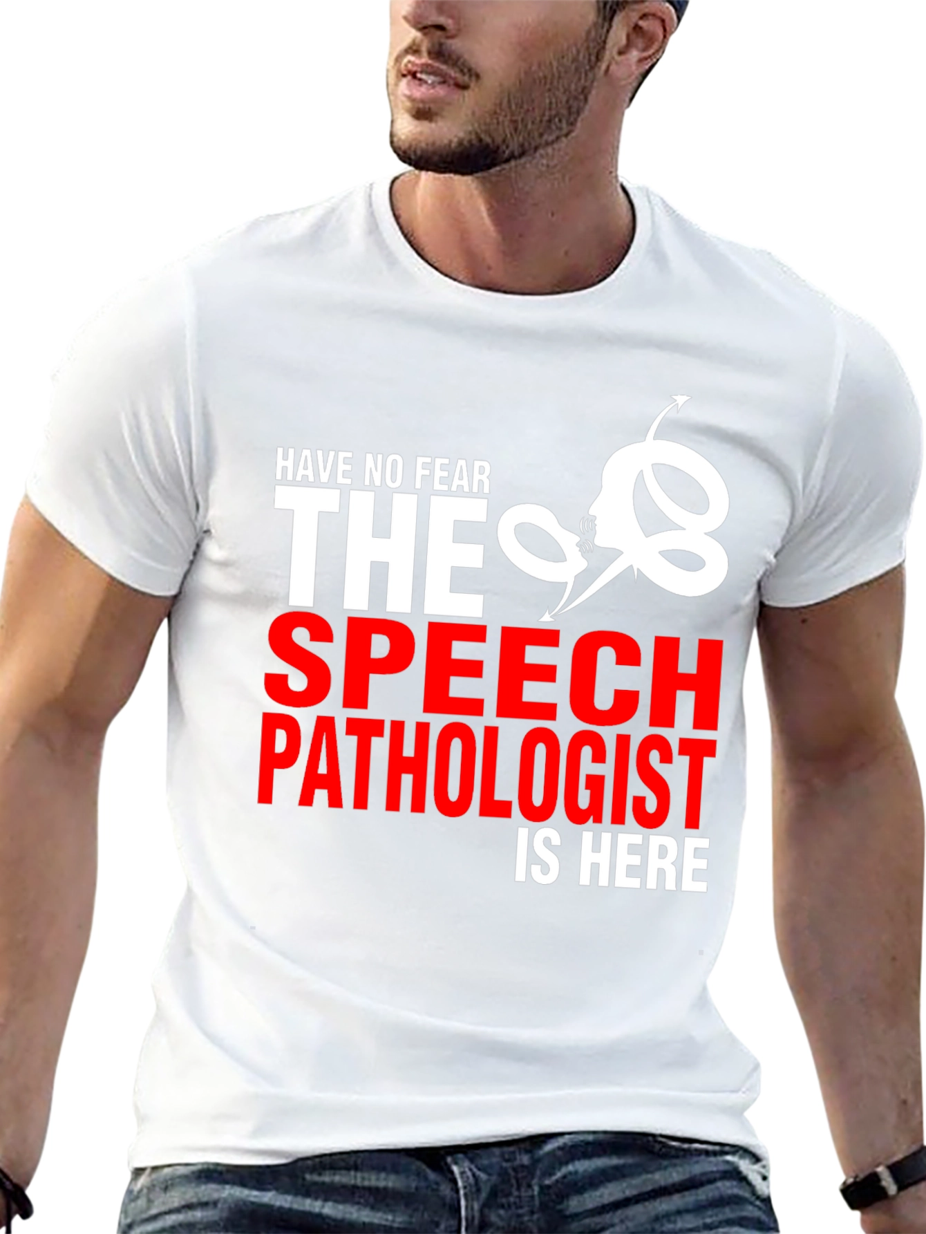 Speech Pathologist T-Shirt - Have No Fear!