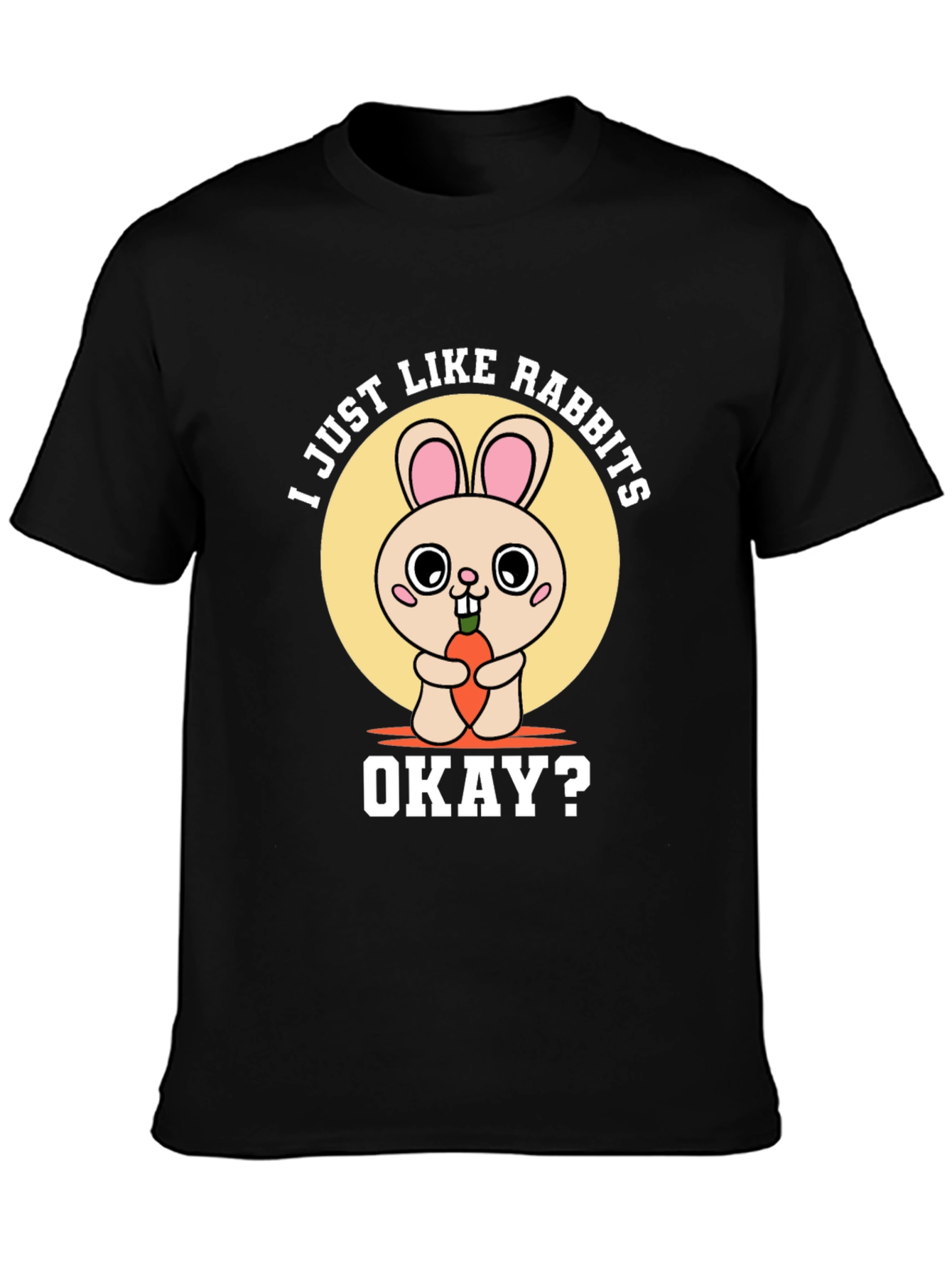 I Just Like Rabbits Okay? Graphic Tee