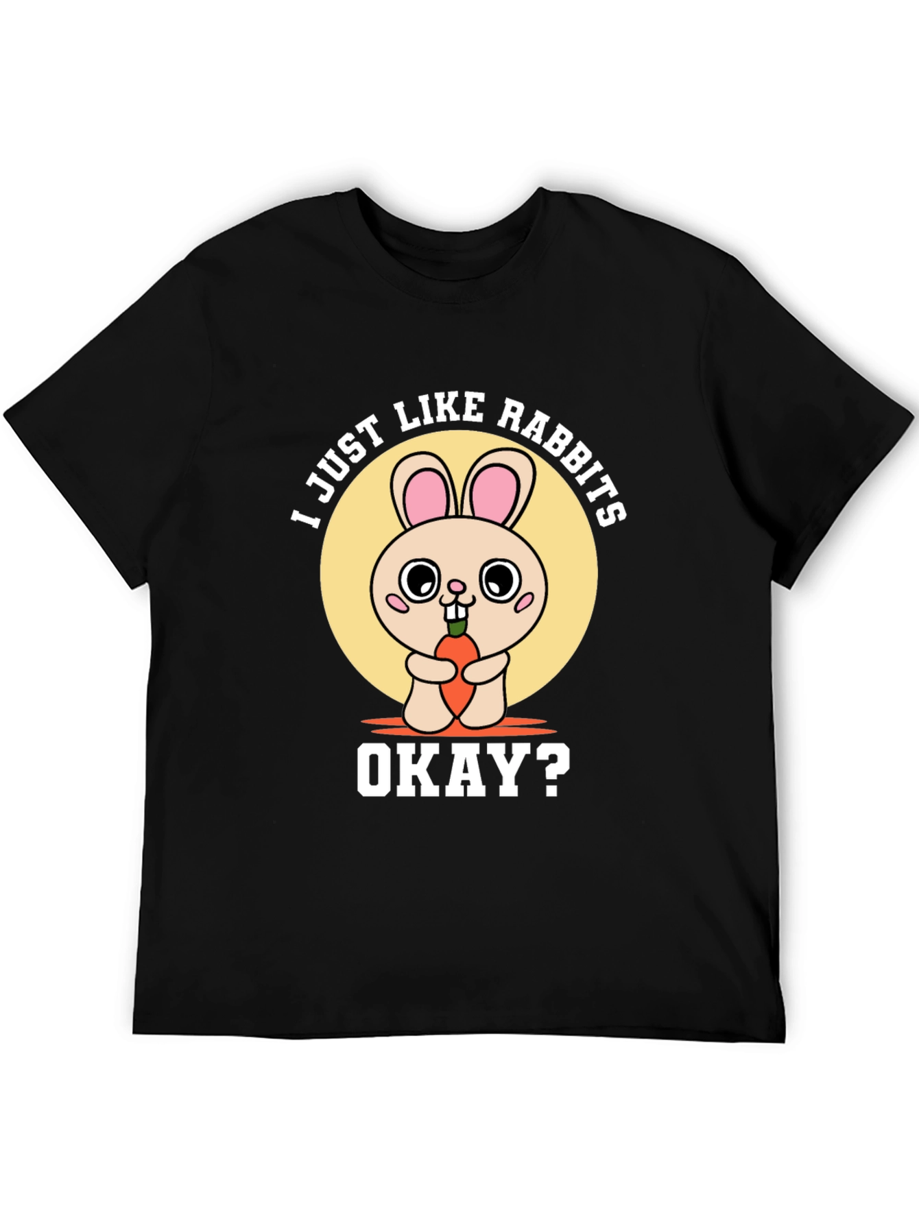 I Just Like Rabbits Okay? Graphic Tee