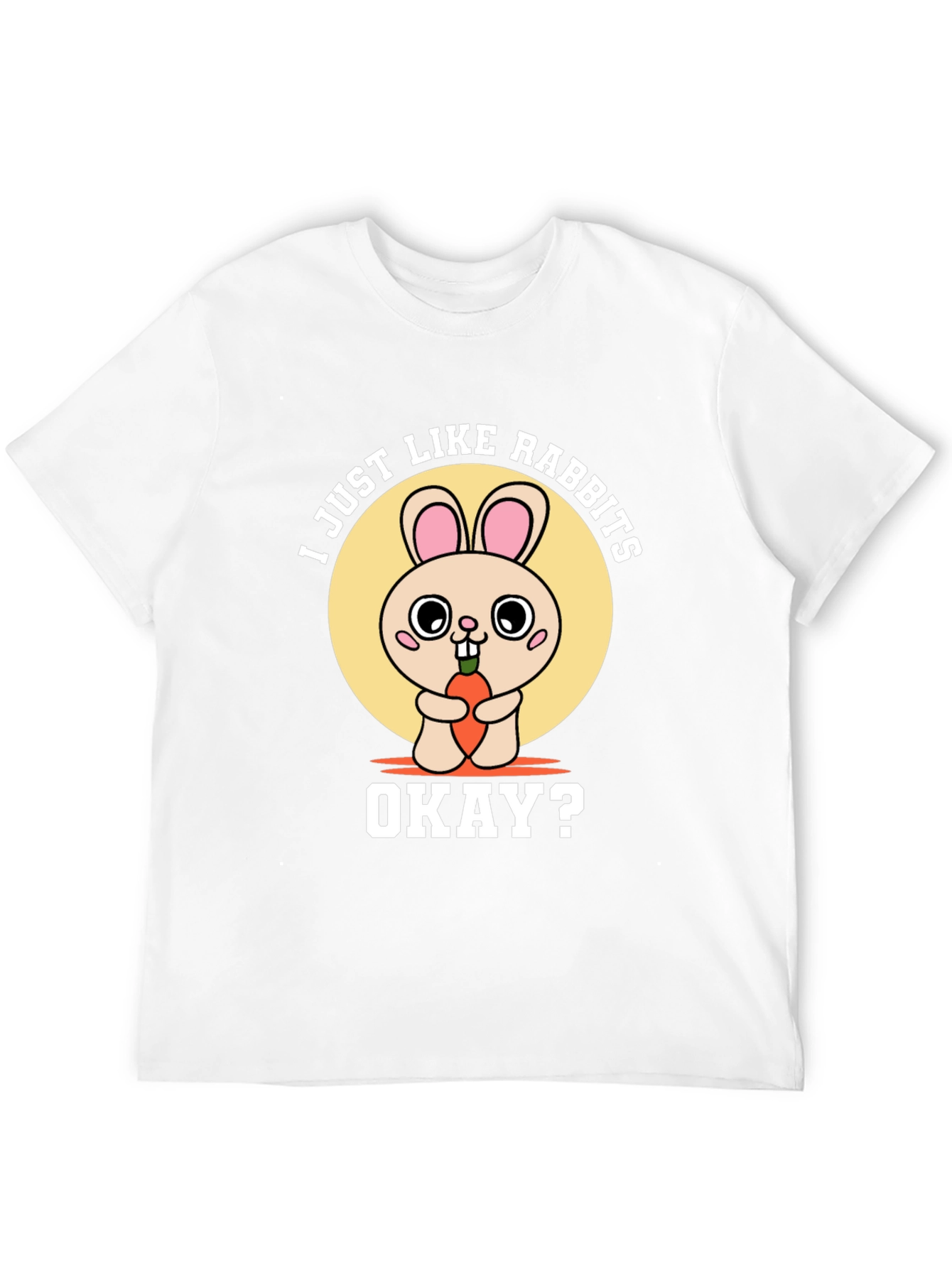 I Just Like Rabbits Okay? Graphic Tee