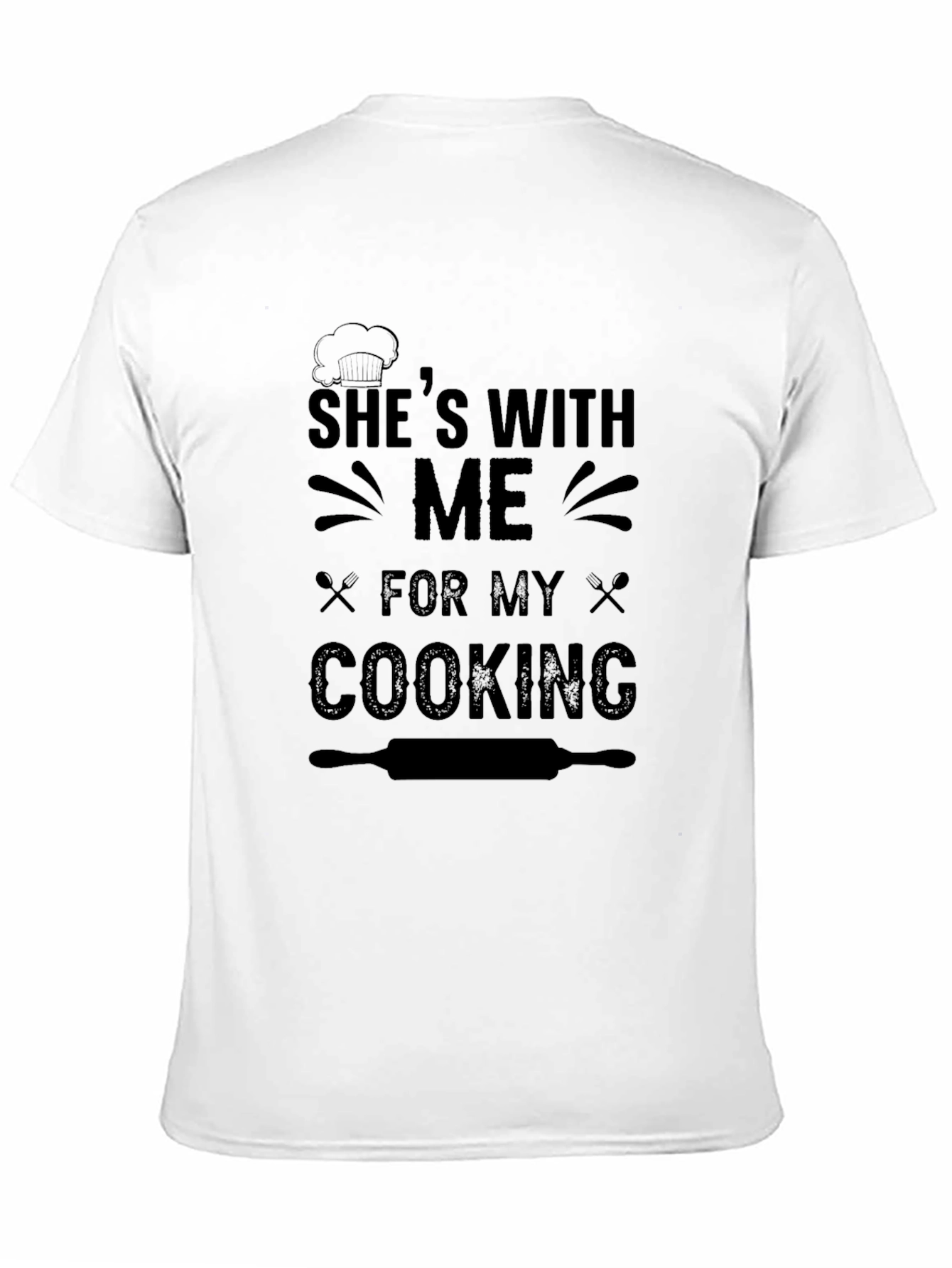 Shes With Me For My Cooking T-Shirt