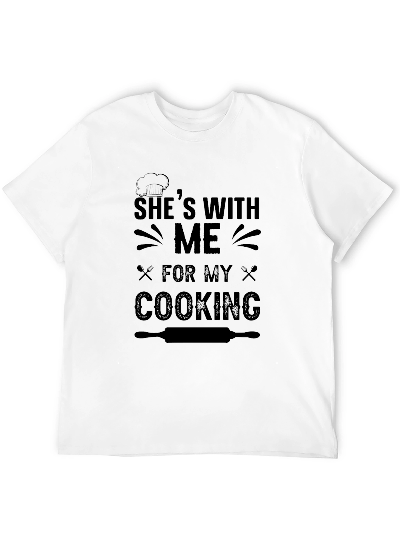 Shes With Me For My Cooking T-Shirt