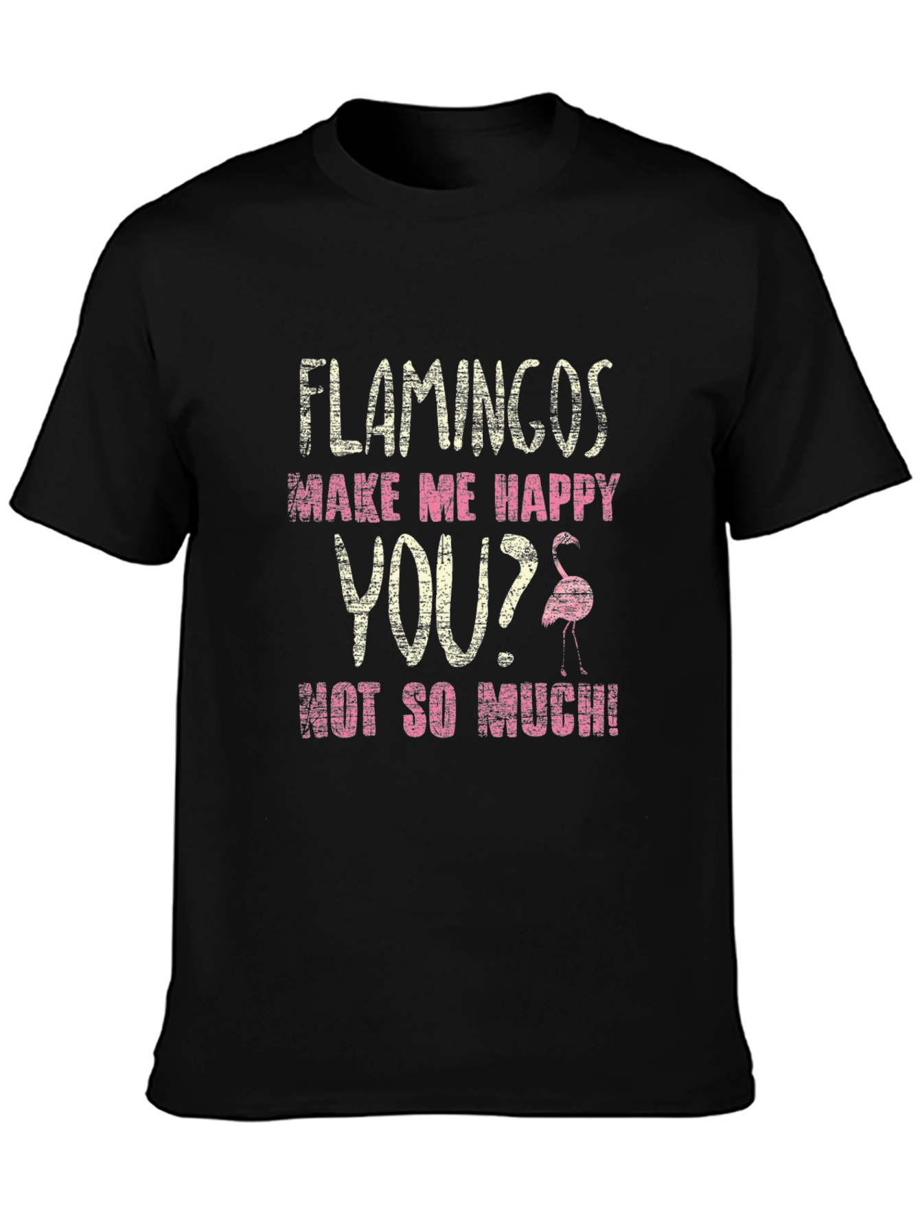Flamingo Graphic Tee - Funny Sarcastic T-Shirt