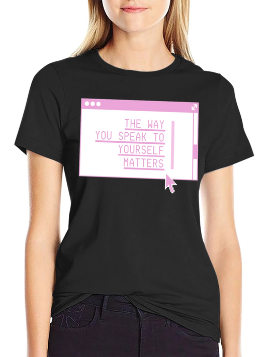 Speak To Yourself Matters T-Shirt