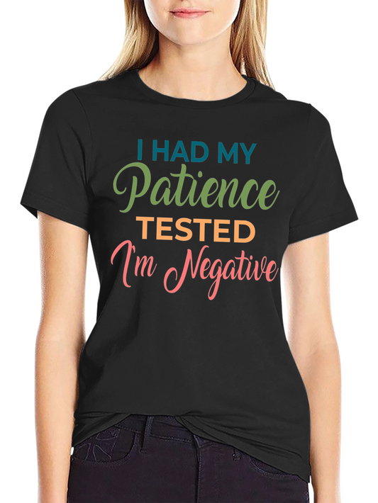 I Had My Patience Tested Funny T-Shirt