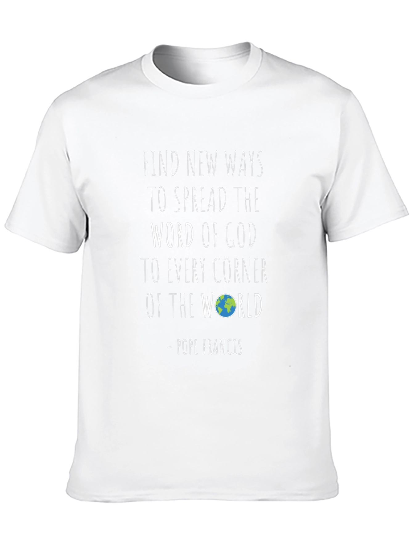 Spread the Word T-Shirt - Pope Francis Quote