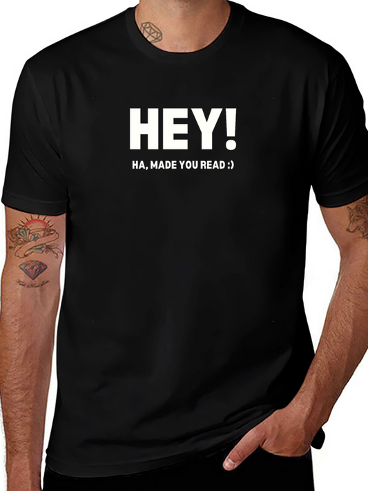 Funny Hey! Made You Read T-Shirt