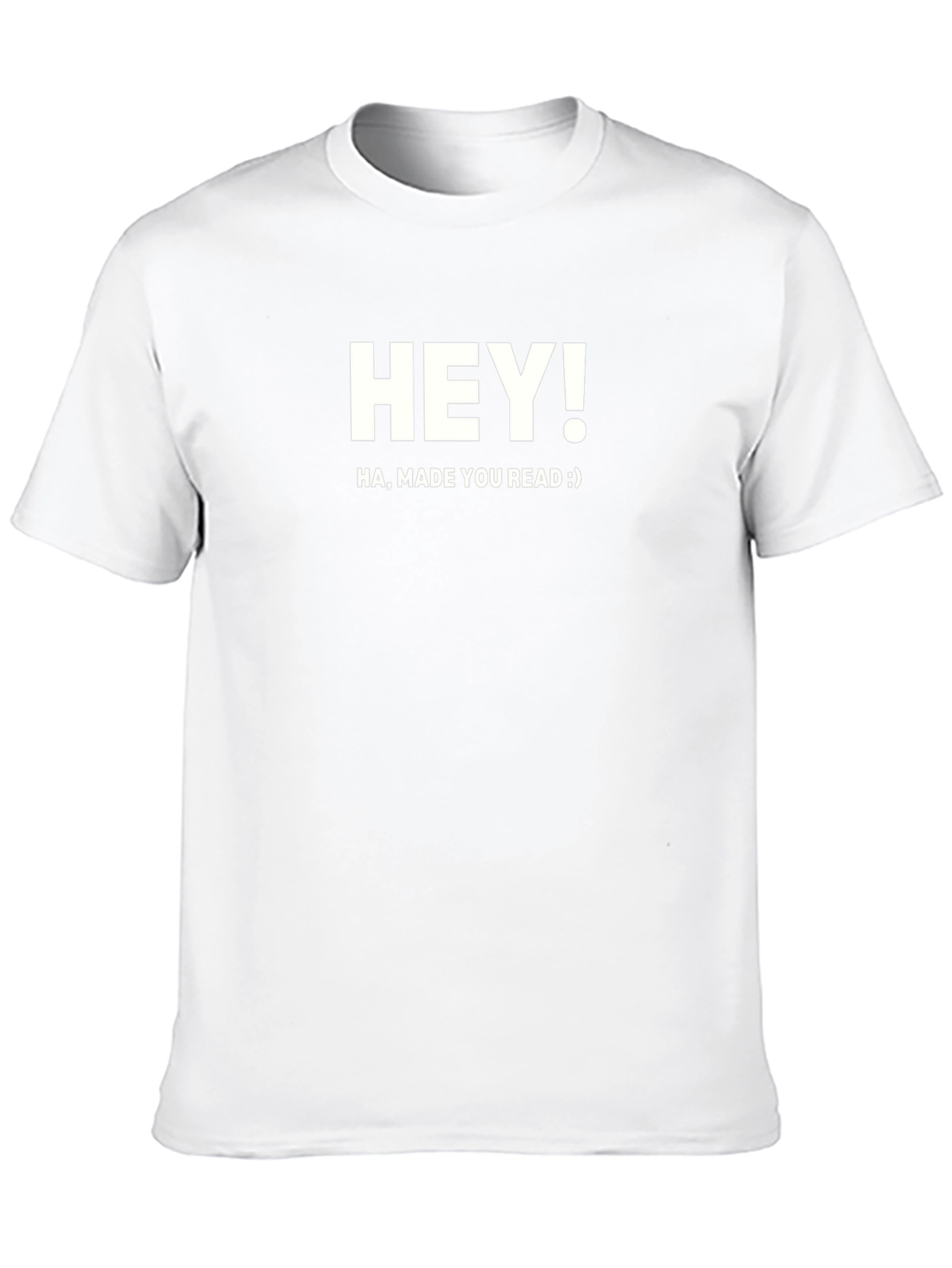 Funny Hey! Made You Read T-Shirt