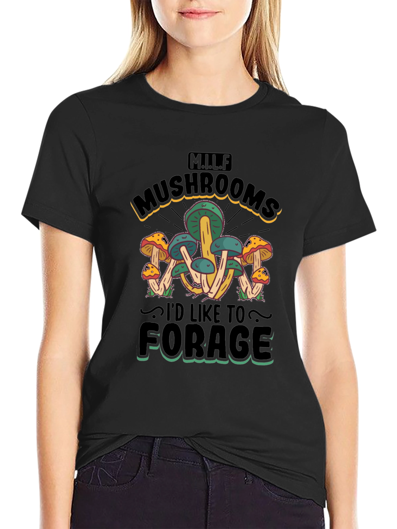 MILF Mushrooms Id Like to Forage T-Shirt