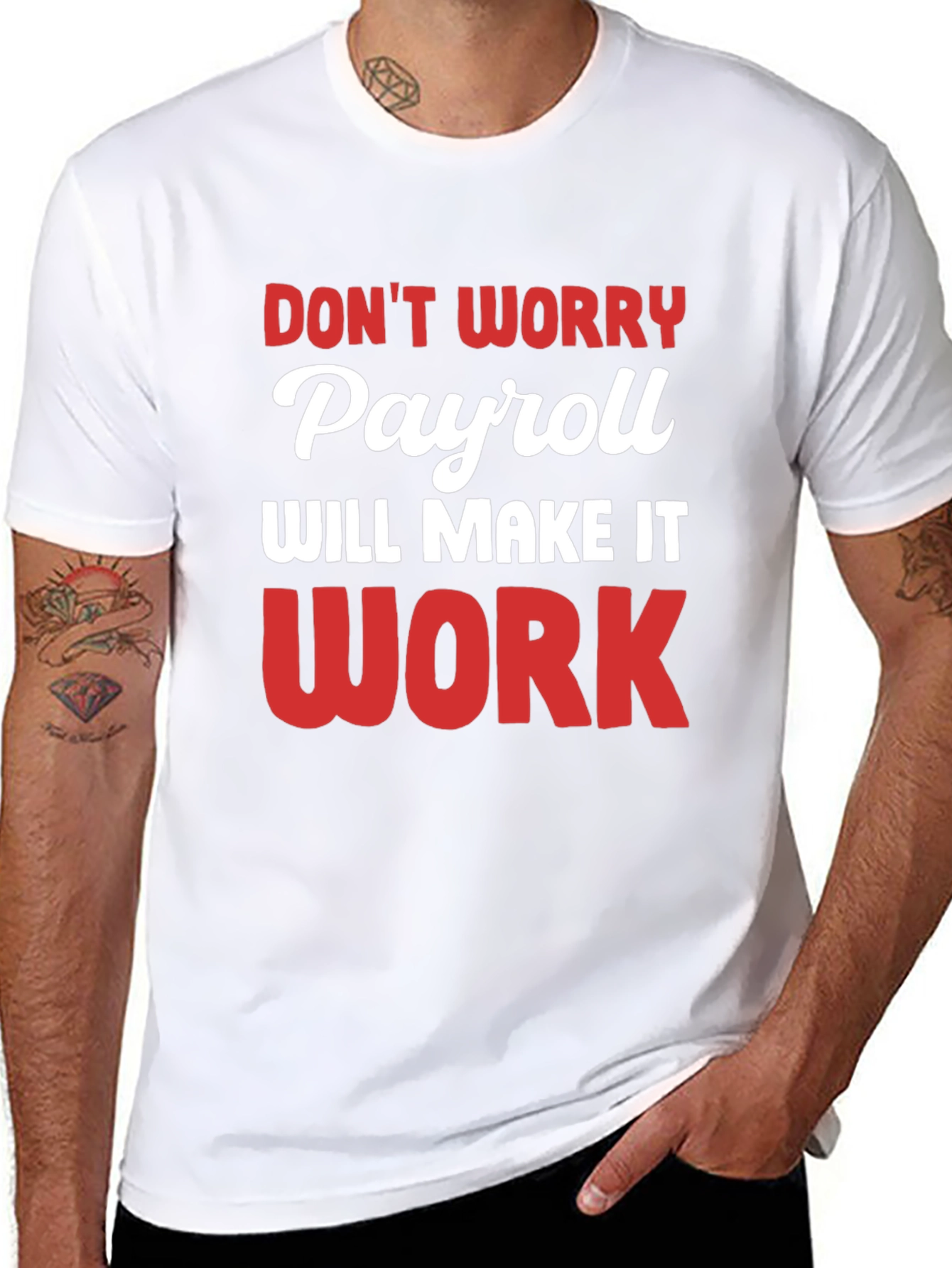Payroll Will Make It Work Funny T-Shirt