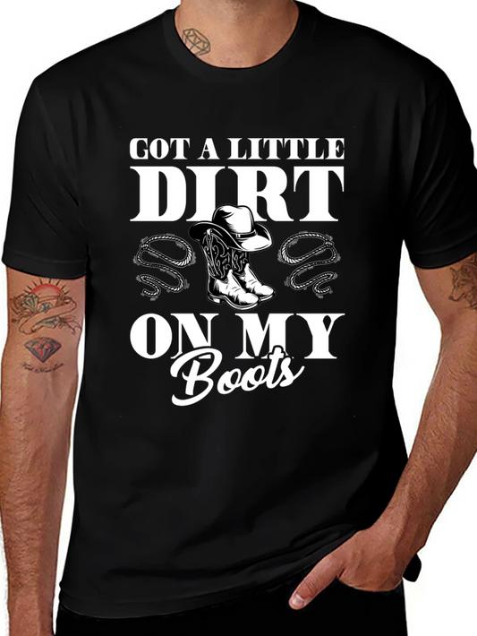 Got a Little Dirt On My Boots Black T-Shirt
