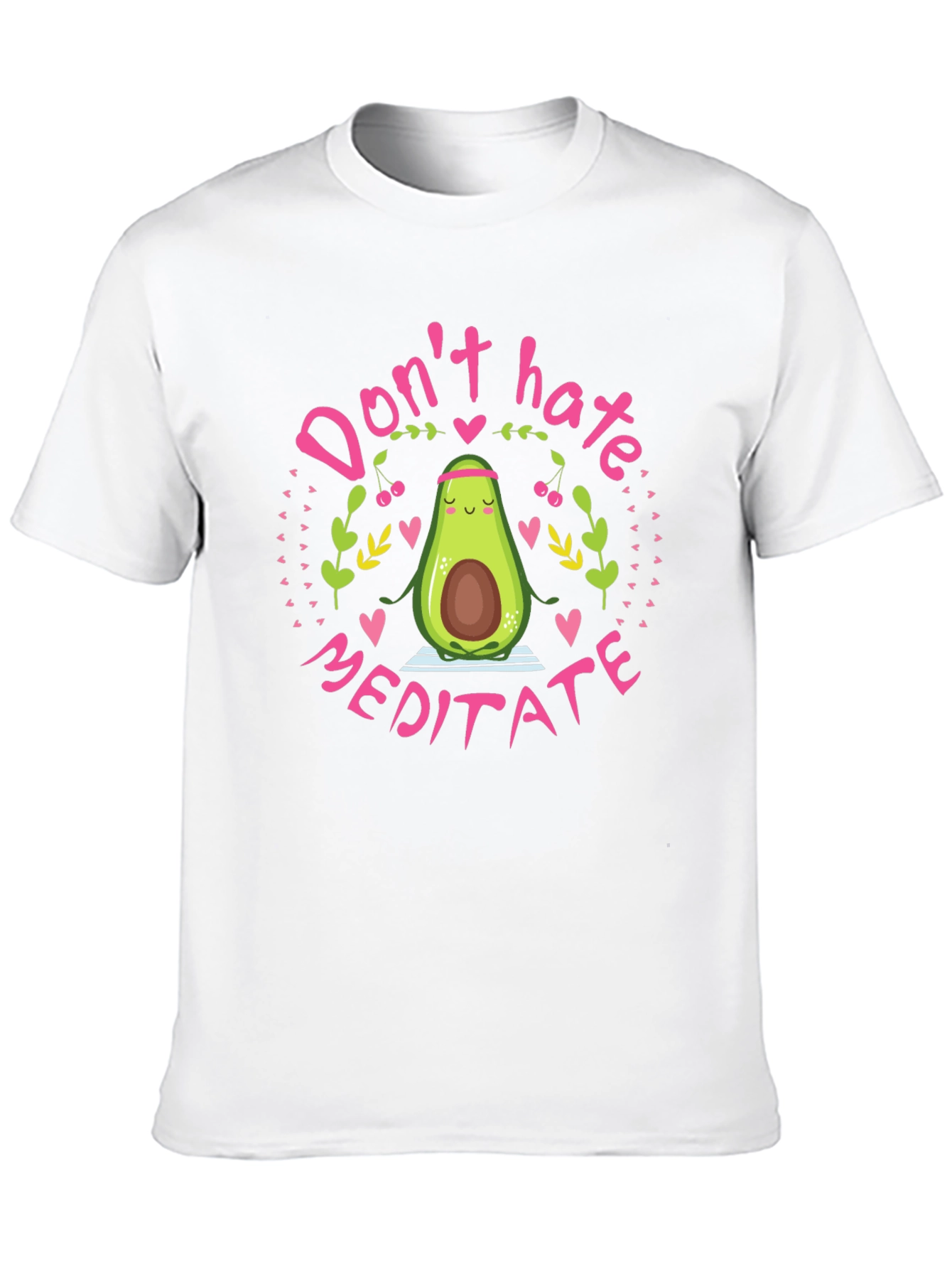 Dont Hate Meditate Avocado T-Shirt