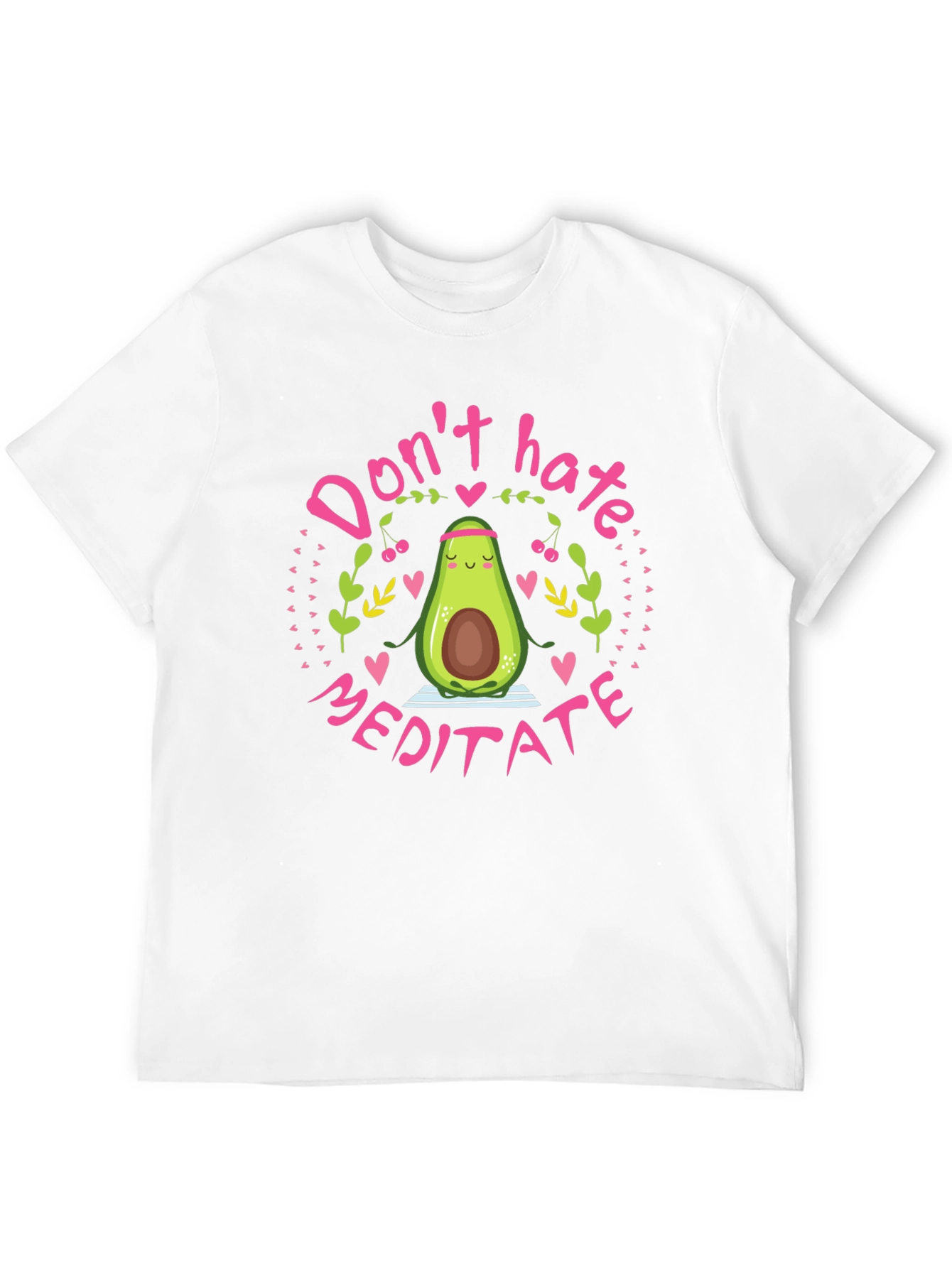 Dont Hate Meditate Avocado T-Shirt