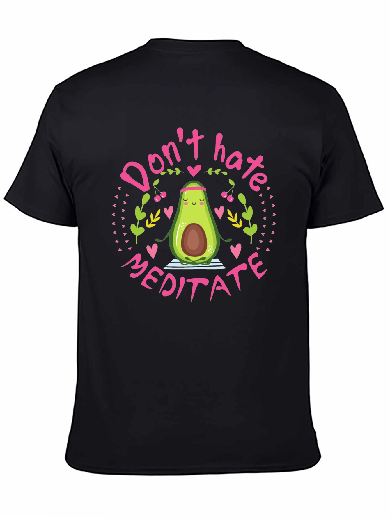 Dont Hate Meditate Avocado T-Shirt