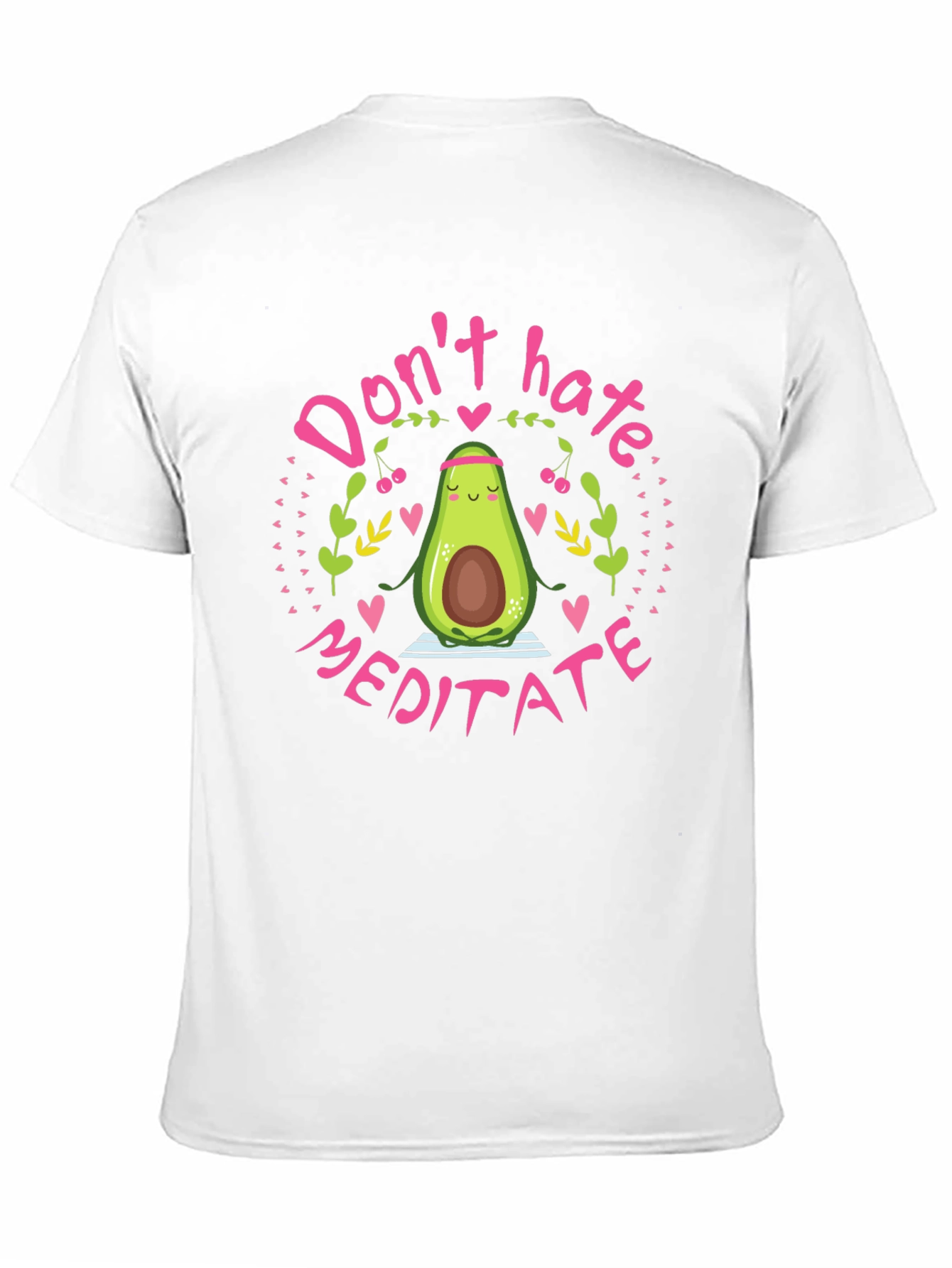 Dont Hate Meditate Avocado T-Shirt