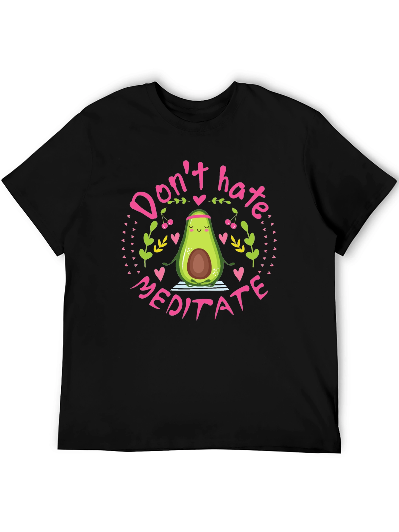 Dont Hate Meditate Avocado T-Shirt