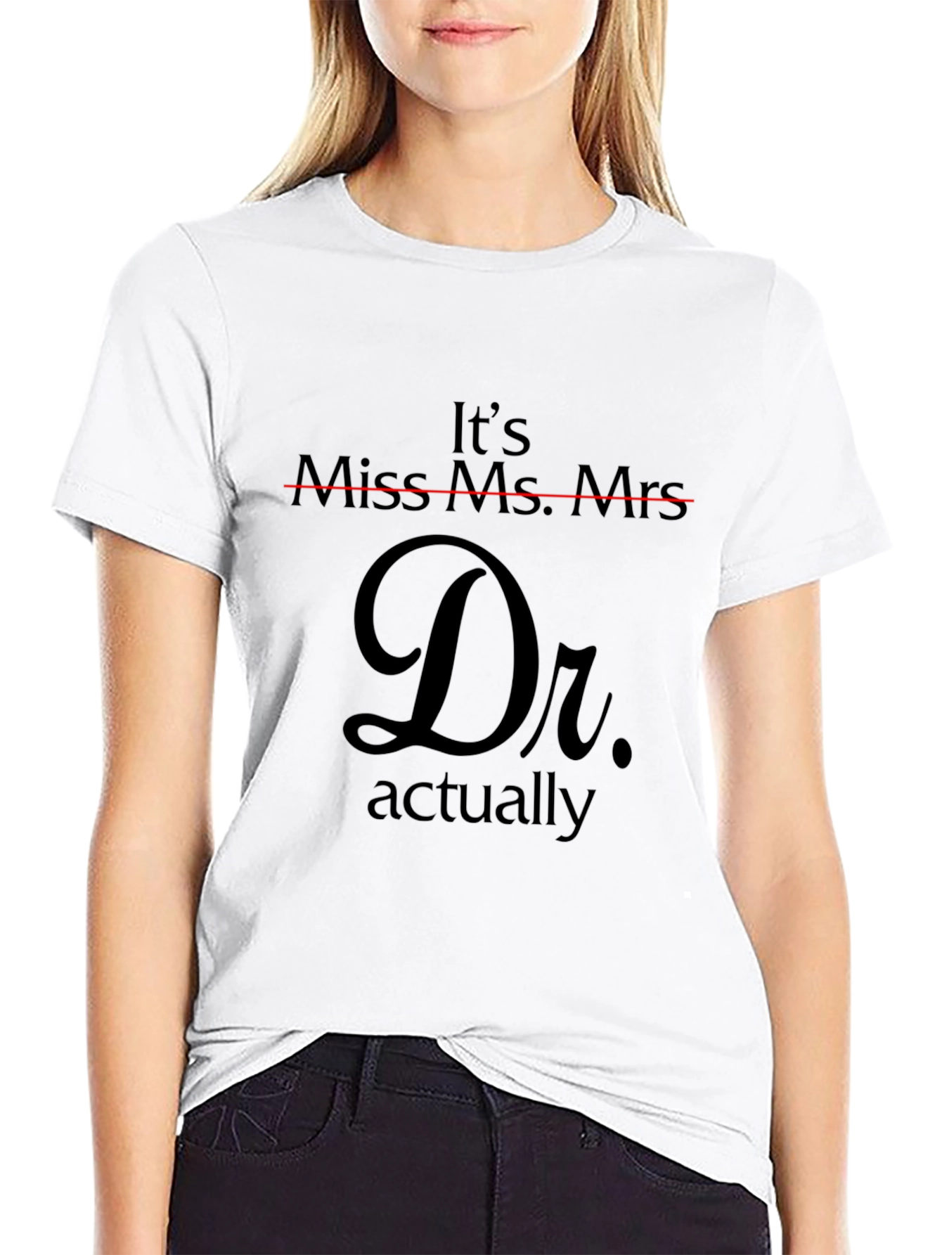 Doctor Actually T-Shirt - Funny PhD Gift