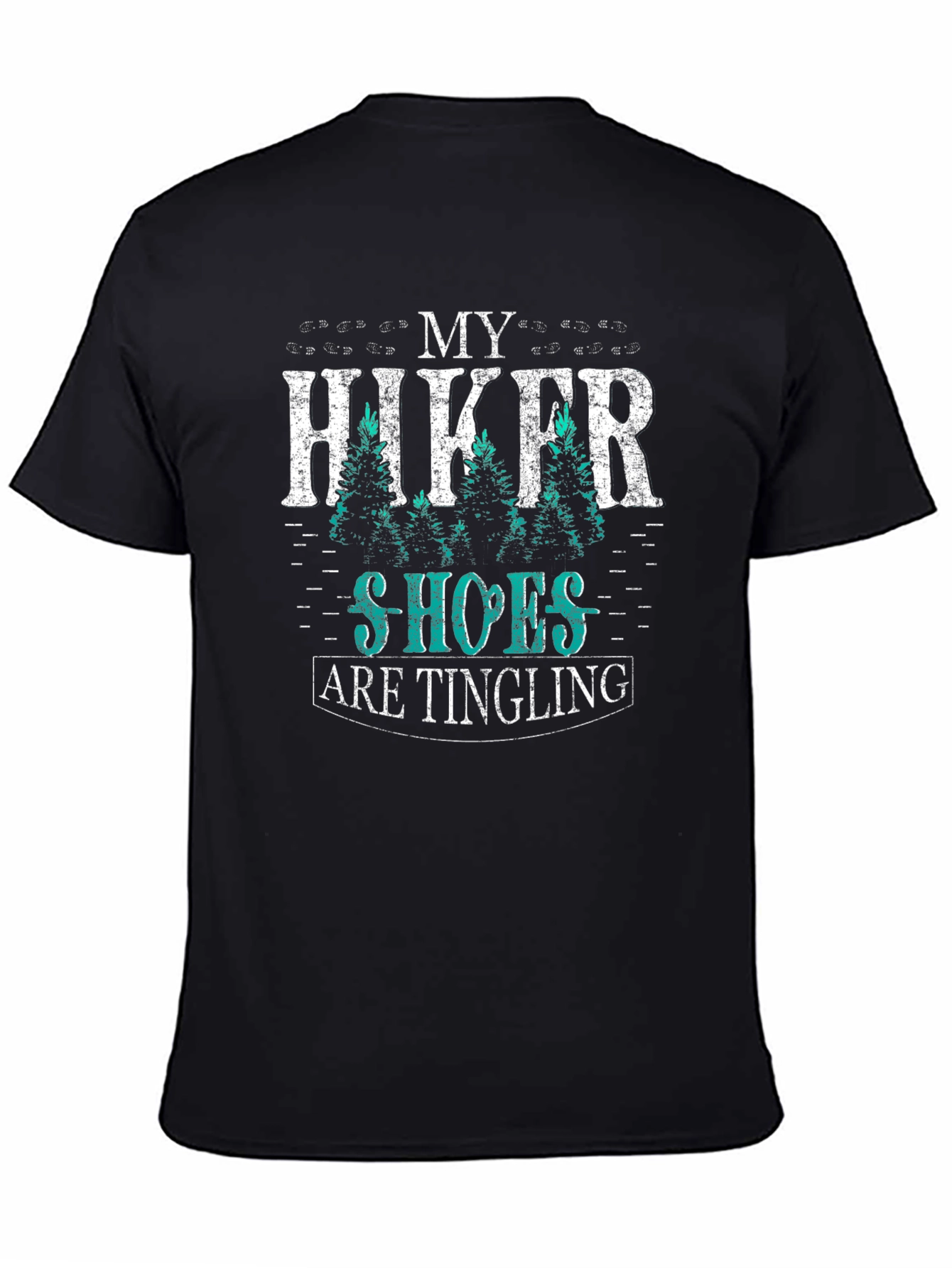 My Hiker Shoes Are Tingling Graphic T-Shirt