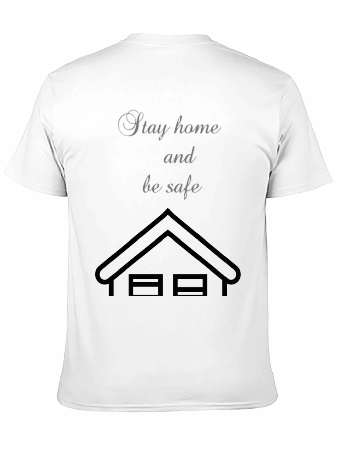 Stay Home Be Safe T-Shirt