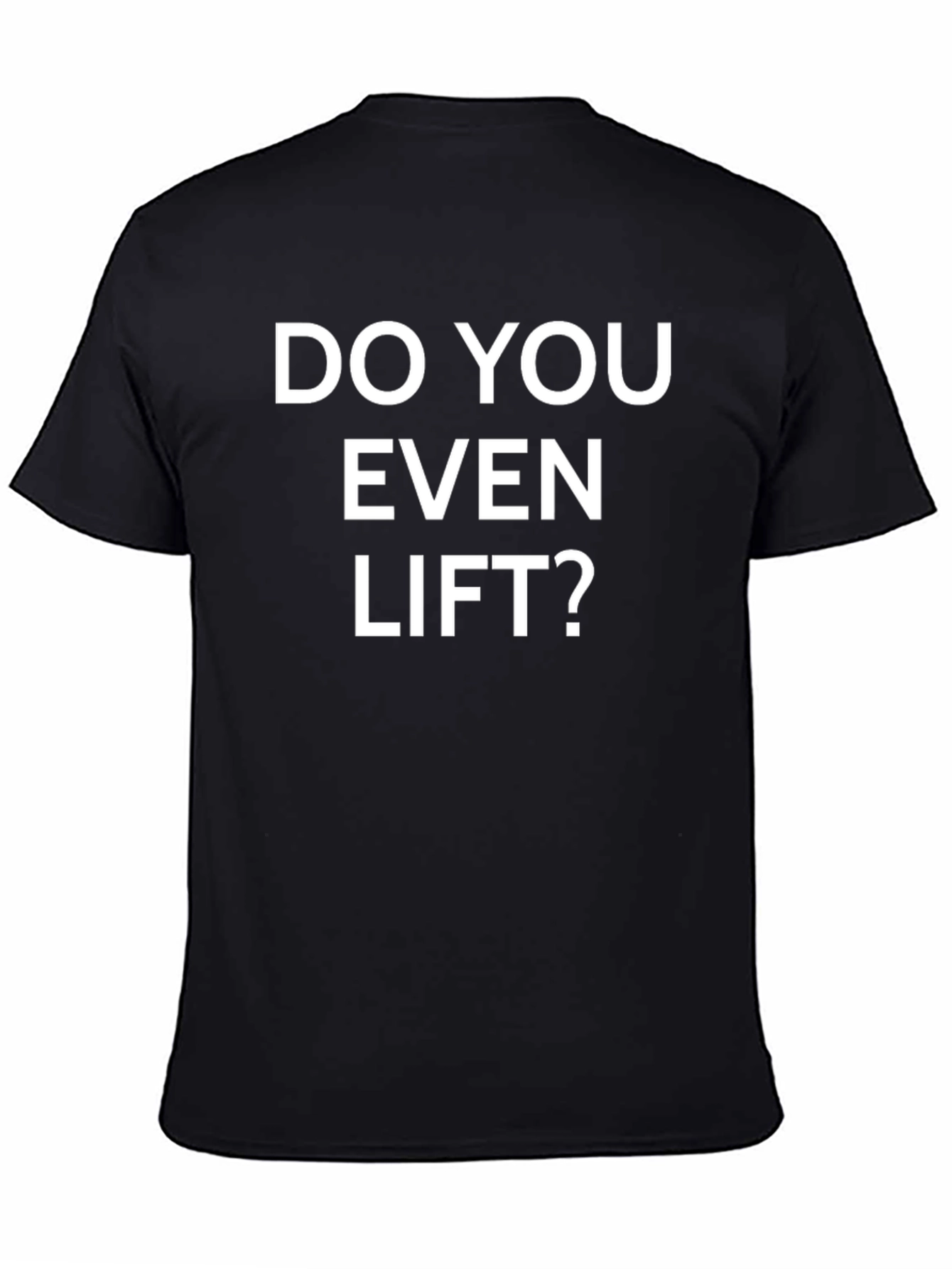 Do You Even Lift? Graphic T-Shirt