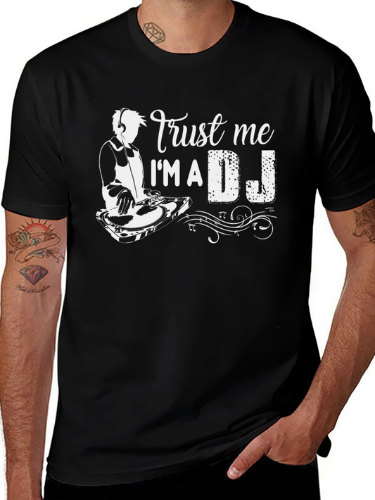 Trust Me Im A DJ T-Shirt - Music Lover Tee